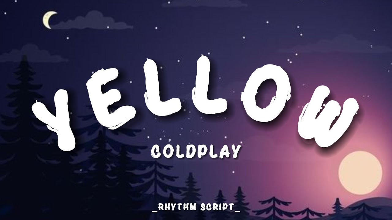 Yellow Coldplay Script Yellow - Coldplay (Lyrics - Rhythm Script) - YouTube