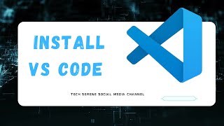 How to Install Visual Studio Code (VS Code) 2024 - Step-by-Step Complete Guide