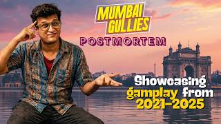 Mumbai Gullies Postmortem Episode 8 - Showcasing gameplay from 2021 to 2025 [HINDI]