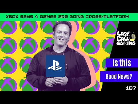 Xbox Says 4 Games Are Going Cross-Platform - LastCallGaming A Video Game Podcast Ep187