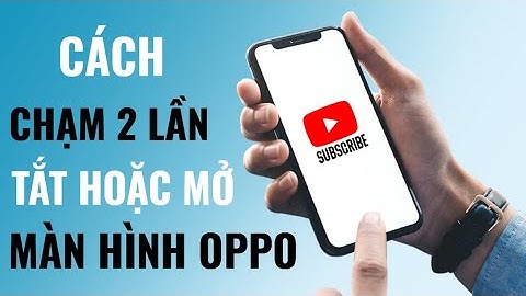 Cách chạm 2 lần tắt và khóa màn hình điện thoại OPPO