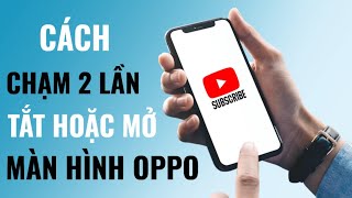 Cách chạm 2 lần tắt và khóa màn hình điện thoại OPPO - YouTube Cách Chạm 2 Lần Tắt Và Khóa Màn Hình Điện Thoại Oppo - Youtube