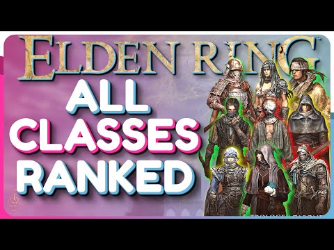 Elden Ring ALL CLASSES RANKED! - Which Class Is Right For You?