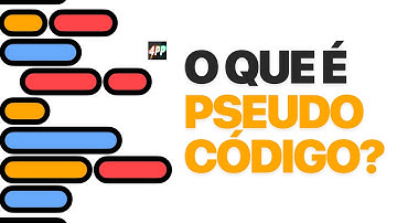O QUE É PSEUDOCÓDIGO E COMO USAR NAS SUAS SOLUÇÕES, ROTINAS E TESTES