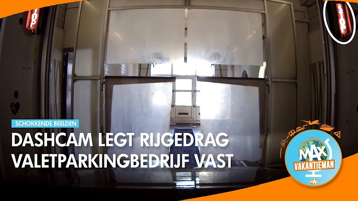 Schokkende dashcambeelden rijgedrag valetparkingbedrijf  | MAX VAKANTIEMAN