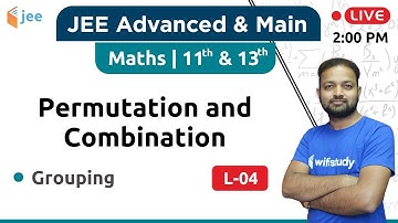 Grouping - P & C (L-04) | Maths by Vishnu Sir | IIT JEE Main/Advanced