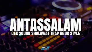 ANTASSALAM || TRAP CEK SOUND SHOLAWAT