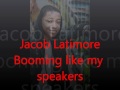 Jacob latimore - Booming like my speakers
