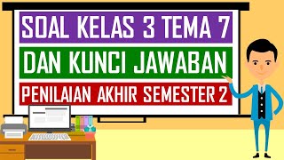 Soal Kelas 3 Tema 7 Dan Kunci Jawaban - Penilaian Akhir Semester 2