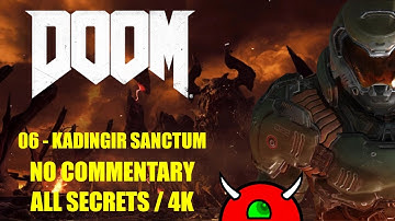 DOOM 2016 - 06 Kadingir Sanctum - No Commentary All Secrets 4K
