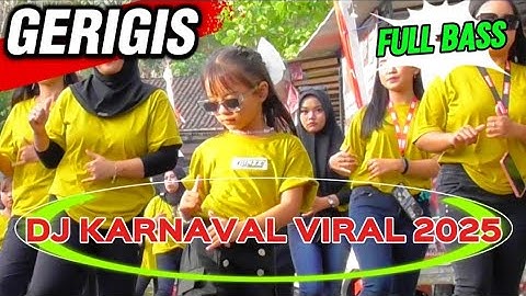 GERIGIS DJ KARNAVAL VIRAL 2025//FULL BASS DANCER VIRAL DI TIKTOK