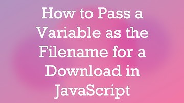 How to Pass a Variable as the Filename for a Download in JavaScript
