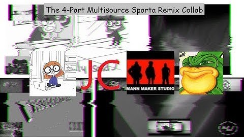 The 4-Part Sparta Remix Collab