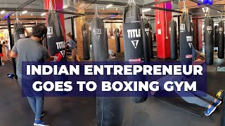 Indian Businessman goes to Boxing Gym