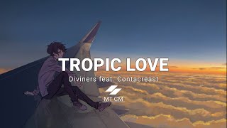 Tropic Love - Diviners feat. Contacreast (Lyrics × Vietsub) ♬