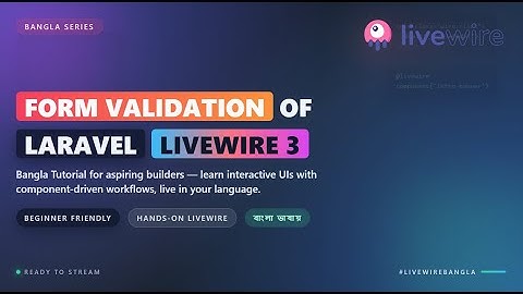 Form Validation in Laravel Livewire  Bangla Tutorial EP3 | Livewire Form Validation Step by Step
