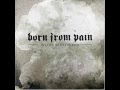 Born from pain  in love with the end 2005 full album
