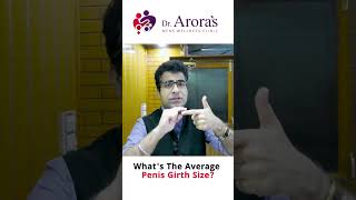 🍆लिंग कितना मोटा होना चाहिए?  Average Girth of Pen!s | Dr. Arora's Clinic | Sexologist Deepak Arora