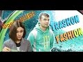 TRASHON FASHION / Модный эксперт Ильяз