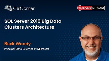 SQL Server 2019 Big Data Clusters Architecture by Buck Woody || SQL Server Virtual Conference