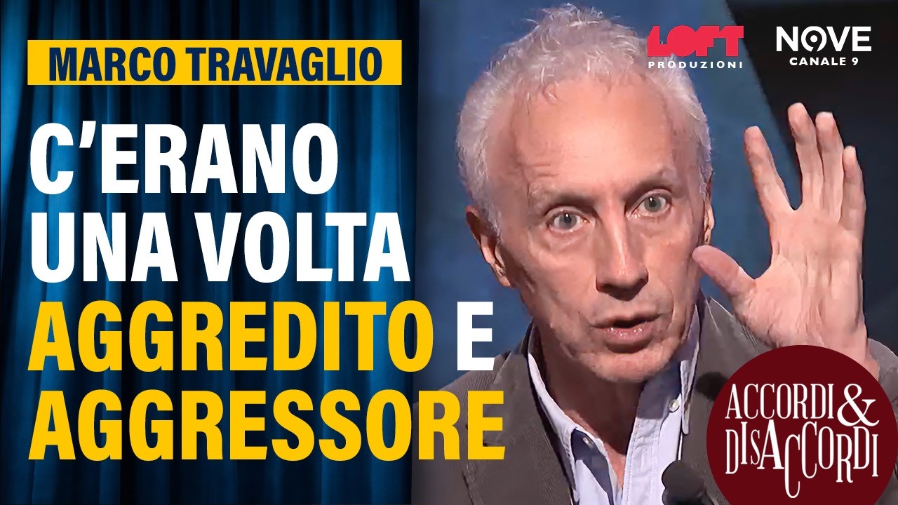 Marco Travaglio: C’ERANO UNA VOLTA AGGREDITO e AGGRESSORE