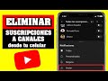 Como Desuscribirse de Canales de Youtube Rápido 2025