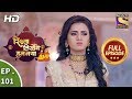 Rishta Likhenge Hum Naya - Ep 101 - Full Episode - 27th  March, 2018