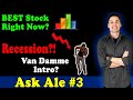 What is the BEST Stock to Buy Now? Is a Recession Coming? Why Van Damme Intro? & More - (Ask Ale #3)