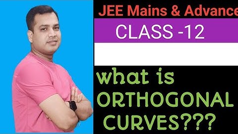 WHAT IS ORTHOGONAL CURVES IN APPLICATION OF DERIVATIVES???