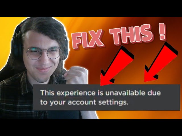 Fix Roblox This Experience is Unavailable Due to Your Account Settings  Error 