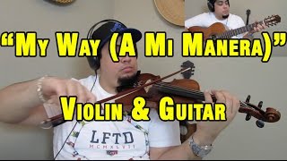 Video thumbnail of "'My Way' (A Mi Manera) Violin & Guitar"