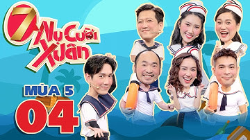 7 Nụ Cười Xuân 5 | Tập 4:Song Luân lỡ dại "tất tay" với Tiến Luật,hại Lan Ngọc, Thúy Ngân "tan nát"