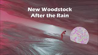 New Woodstock - After The Rain
