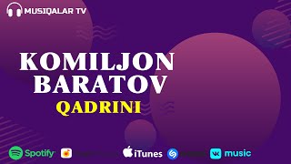 Komiljon Baratov - Qadrini (Audio)