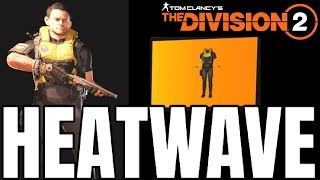 The Division 2 ALL NEW "HEAT WAVE" APPAREL EVENT ITEMS FOR EPISODE 1 TU5!