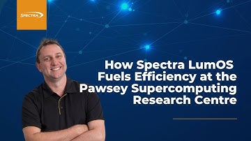 How Spectra LumOS Fuels Efficiency at the Pawsey Supercomputing Research Centre