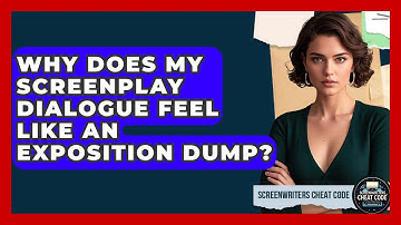 Why Does My Screenplay Dialogue Feel Like An Exposition Dump? - Screenwriter