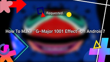 (Requested) How To Make "G-Major 1001 Effect" on Android?