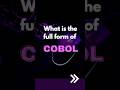 What is Full form of COBOL @CodeBuzz-v4d #music #computerprogramming
