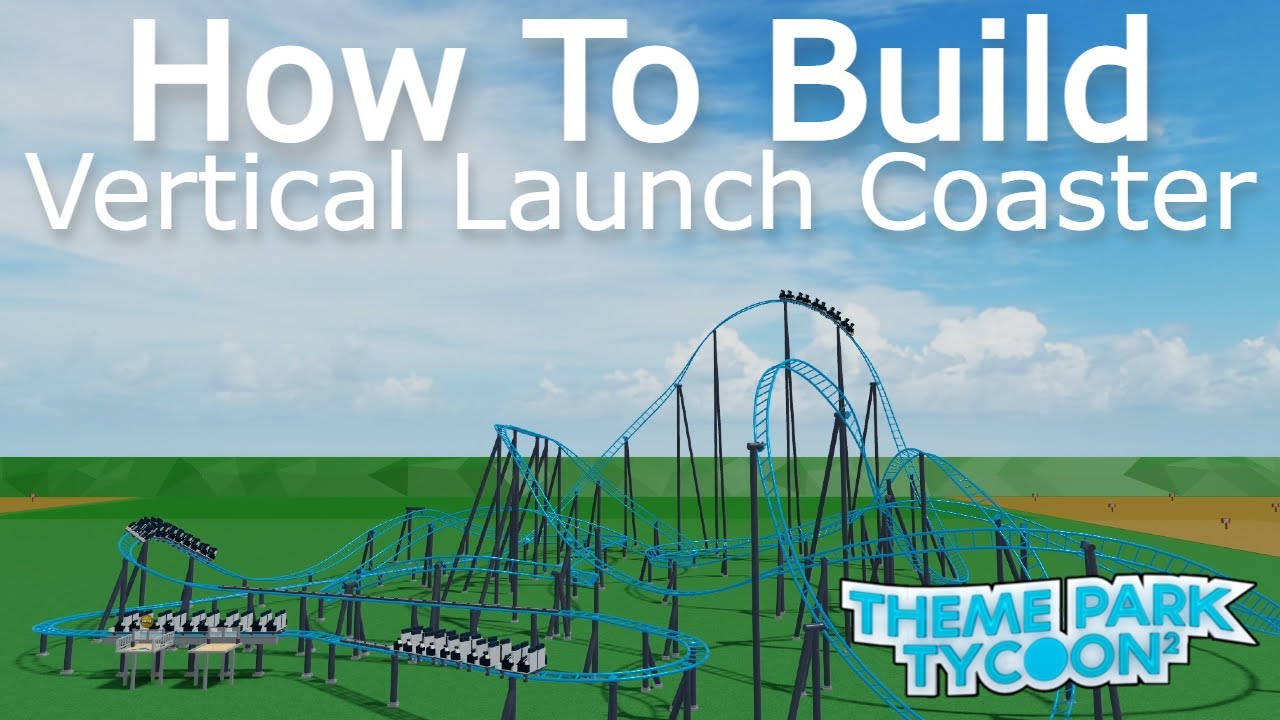 Vertical Launch Coaster How To Build Theme Park Tycoon 2 YouTube