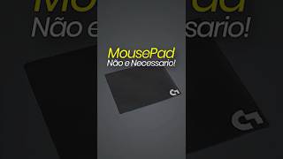Mousepads Não São Necessários kk