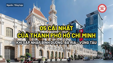 05 cái nhất của TPHCM khi sáp nhập với Bình Dương, Bà Rịa - Vũng Tàu | THƯ VIỆN PHÁP LUẬT