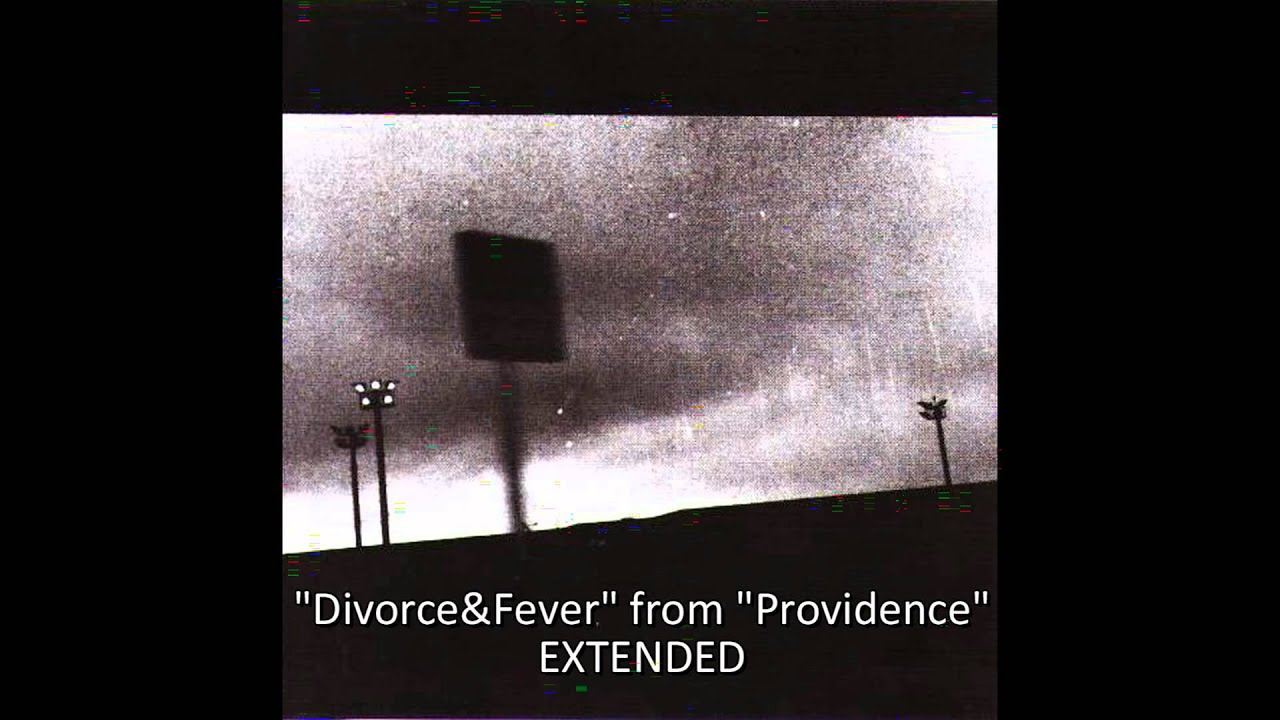 "Divorce&Fever..." EXTENDED VERSION from Providence - Godspeed You