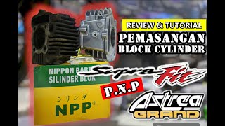 REVIEW & TUTORIAL PEMASANGAN BLOK SEHER LEGENDA/SUPRAFIT PNP UNTUK ASTREA GRAND  |  MOTORAN