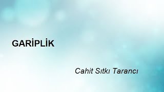 Gari̇pli̇k - Cahit Sıtkı Tarancı