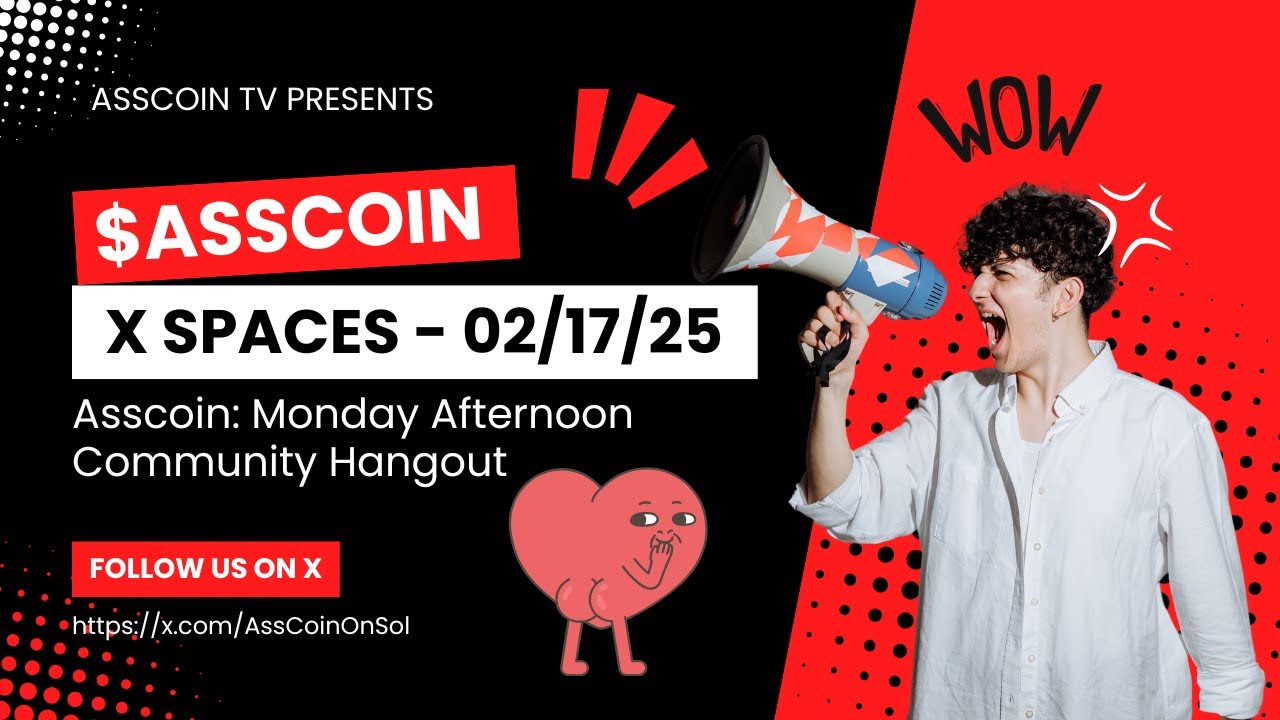 ASSCOIN X Spaces - 02/17/25 - Monday Afternoon Community Hangout