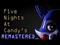 Five Nights at Candy's: Remastered Full playthrough Nights 1-6, Endings, and Extras + No Deaths!