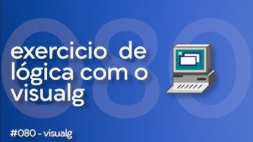 80/100 | Exercício de Algoritmo Visualg