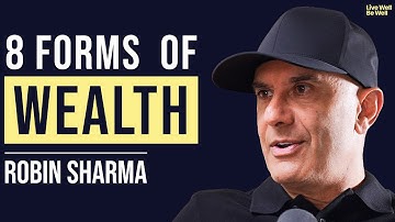 Stop Chasing Money: 8 Hidden Forms of Wealth You Need NOW | Robin Sharma