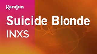 Suicide Blonde - INXS | Karaoke Version | KaraFun